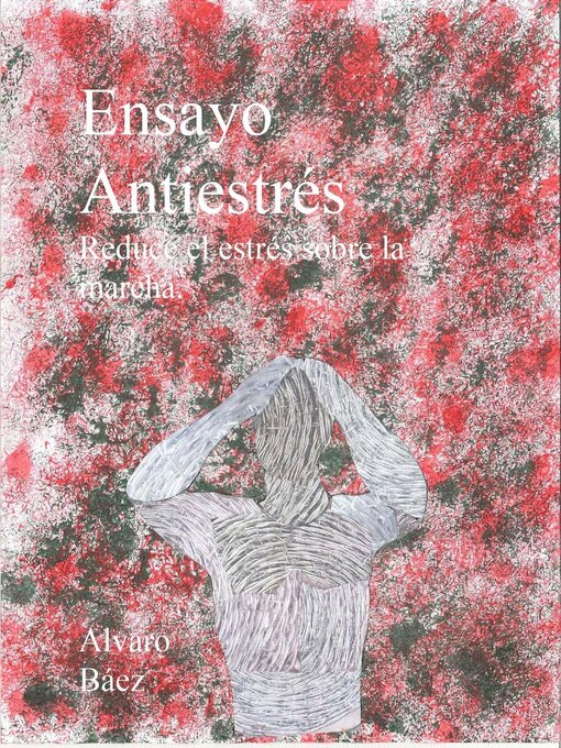 Title details for Ensayo antiestrés by alvaro steve baez sotelo - Available